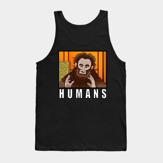 Humans! Tank Top by nickbeta